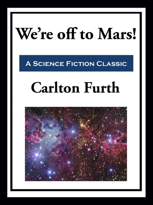 Title details for We're Off to Mars! by Carlton Furth - Wait list